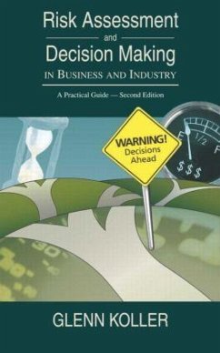 Risk Assessment and Decision Making in Business and Industry - Koller, Glenn
