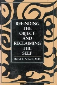Refinding the Object and Reclaiming the Self - Scharff, David E.