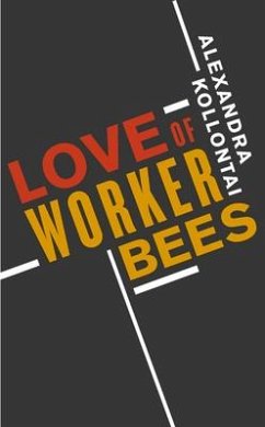 Love of Worker Bees - Kollontai, Alexandra