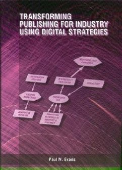 Transforming Publishing for Industry Using Digital Strategies - Evans, Paul