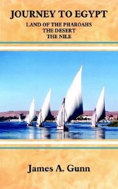 Journey to Egypt: Land of the Pharoahs - the Desert - the Nile
