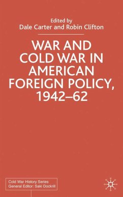 War and Cold War in American Foreign Policy, 1942-62 - Carter, Dale
