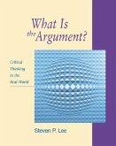 What Is the Argument?: Critical Thinking in the Real World [With Access to Powerweb Card]