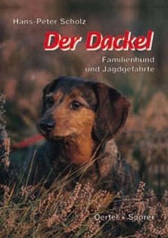 Der Dackel, Familienhund und Jagdgefährte - Scholz, Hans-Peter