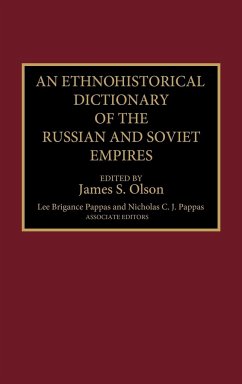 An Ethnohistorical Dictionary of the Russian and Soviet Empires - Olson, James Stuart