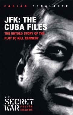 Jfk: The Cuba Files: The Untold Story of the Plot to Kill Kennedy - Escalante, Fabián