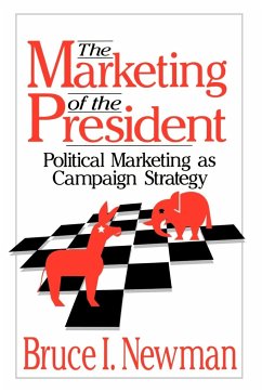 The Marketing of the President - Newman, Bruce I.