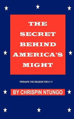 The Secret Behind America's Might - Ntungo, Chrispin