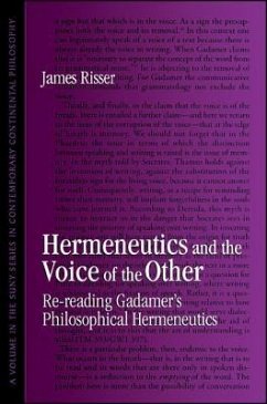 Hermeneutics and the Voice of the Other: Re-Reading Gadamer's Philosophical Hermeneutics - Risser, James