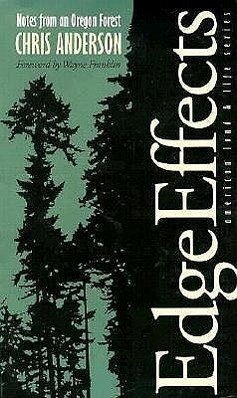 Edge Effects: Notes from an Oregon Forest - Anderson, Chris