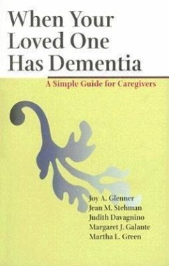 When Your Loved One Has Dementia - Glenner, Joy A; Stehman, Jean M; Davagnino, Judith; Galante, Margaret J; Green, Martha L