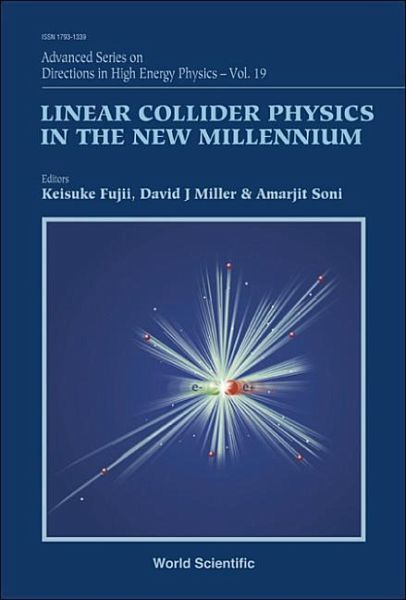 Linear Collider Physics in the New Millennium von Keisuke Fujii; David ...