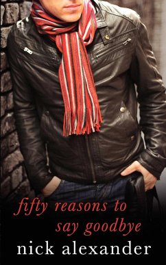 Fifty Reasons to Say Goodbye - A Novel - Alexander, Nick