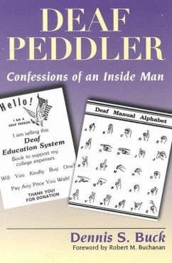 Deaf Peddler: Confessions of an Inside Man - Buck, Dennis S.