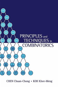 Principles and Techniques in Combinatorics - Chen, Chuan Chong (.); Koh, Khee-meng (S'pore Univ Of Technology & Design, S'pore)