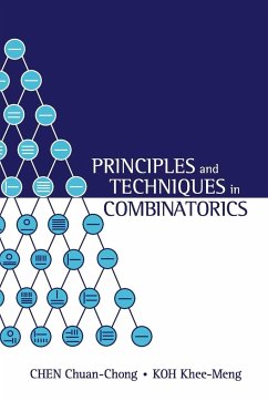 PRINCIPLES & TECHNIQUES IN COMBINATORICS - Chen, Chuan Chong (.); Koh, Khee-meng (S'pore Univ Of Technology & Design, S'pore)