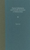 Charity, Endowments, and Charitable Institutions in Medieval Islam Charity, Endowments, and Charitable Institutions in Medieval Islam