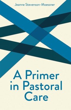 A Primer on Pastoral Care - Stevenson-Moessner, Jeanne