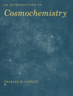 An Introduction to Cosmochemistry - Cowley, Charles R.; Charles R., Cowley