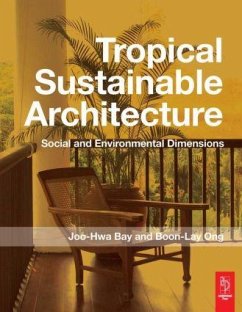 Tropical Sustainable Architecture - Bay, Joo Hwa / Ong, Boon Lay (eds.)