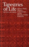 Tapestries of Life: Women's Work, Women's Consciousness, and the Meaning of Daily Experience