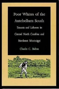 Poor Whites of the Antebellum South - Bolton, Charles C