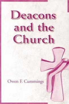 Deacons and the Church - Cummings, Owen F