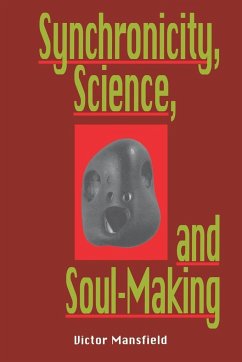 Synchronicity, Science, and Soulmaking - Mansfield, Victor