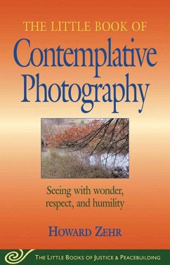 Little Book of Contemplative Photography - Zehr, Howard