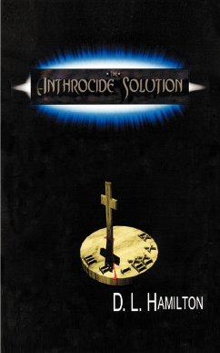 The Anthrocide Solution - Hamilton, D. L.