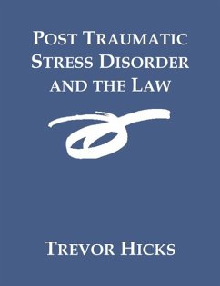 Post Traumatic Stress Disorder and the Law - Hicks, Trevor