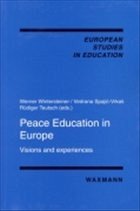 Peace Education in Europe - Wintersteiner, Werner / Spajic-Vrkas, Vedrana / Teutsch, Rüdiger (eds.)