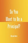 So You Want to be a Principal?
