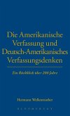 Die Amerikanische Verfassung und Deutsch-Amerikanisches Verfassungsdenken