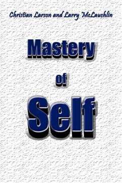 Mastery of Self - Larson, Christian; McLauchlin, Larry