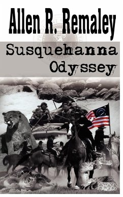 Susquehanna Odyssey - Remaley, Allen R.