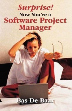 Surprise! Now You're a Software Project Manager - de Baar, Bas