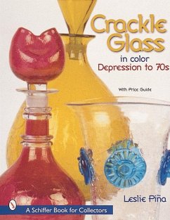 Crackle Glass in Color: Depression to '70s - Piña, Leslie