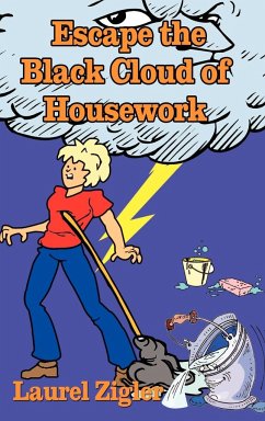 Escape the Black Cloud of Housework - Zigler, Laurel