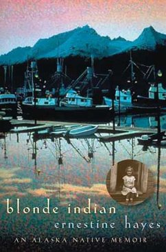 Blonde Indian: An Alaska Native Memoir Volume 57 - Hayes, Ernestine