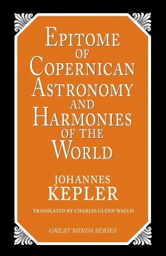 Epitome of Copernican Astronomy and Harmonies of the World - Kepler, Johannes