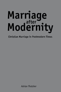 Marriage After Modernity - Thatcher, Adrian