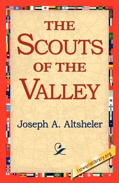 The Scouts of the Valley - Altsheler, Joseph A.