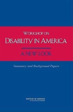 Workshop on Disability in America - Institute Of Medicine; Board On Health Sciences Policy; Committee on Disability in America a New Look