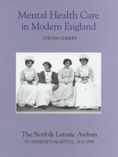 Mental Health Care in Modern England - Cherry, Steven