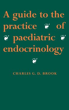 A Guide to the Practice of Paediatric Endocrinology - Brook, Charles Groves Darville; Brook, Charles; C. G. D., Brook