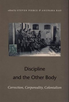 Discipline and the Other Body: Correction, Corporeality, Colonialism - Pierce, Steven / Rao, Anupama