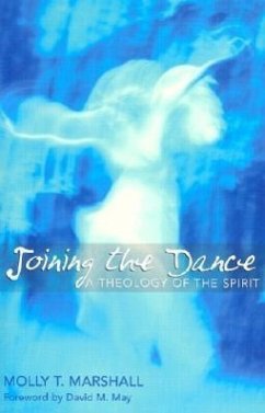 Joining the Dance: A Theology of the Spirit - Marshall, Molly Truman