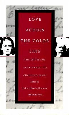 Love Across the Color Line - Horowitz, Helen Lefkowitz; Mitchell, Phoebe; Peiss, Kathy L.