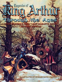 Legends of King Arthur Through the Ages - Bradshaw-Jones, Colin; Guest, Lady Charlotte; Knowles, James